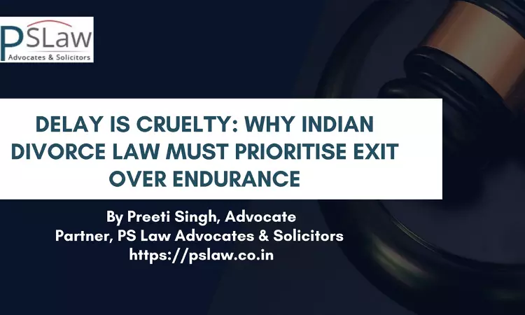 Delay Is Cruelty: Why Indian Divorce Law Must Prioritise Exit Over Endurance